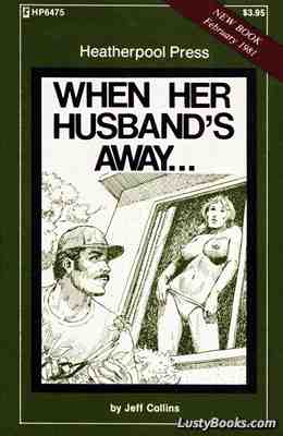 When Her Husband's Away...