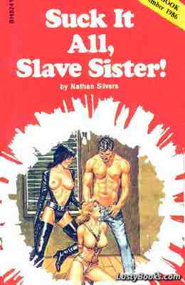 Suck It All, Slave Sister!