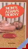 Mom's Always Horny