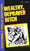 Wealthy Depraved Bitch