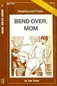 Bend Over, Mom