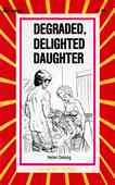 Degraded, Delighted Daughter