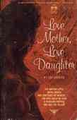 Love Mother, Love Daughter