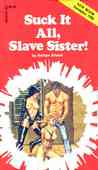 Suck It All, Slave Sister!