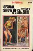 Casebook-Sexual Show Offs: Voyeur's Thrill Of Masturbation